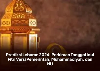 Prediksi Lebaran 2026: Perkiraan Tanggal Idul Fitri Versi Pemerintah, Muhammadiyah, dan NU