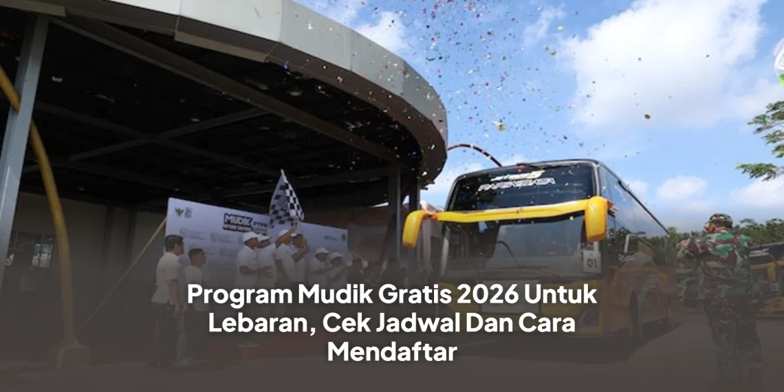 Program Mudik Gratis 2026 Untuk Lebaran, Cek Jadwal Dan Cara Mendaftar