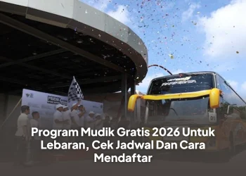 Program Mudik Gratis 2026 Untuk Lebaran, Cek Jadwal Dan Cara Mendaftar