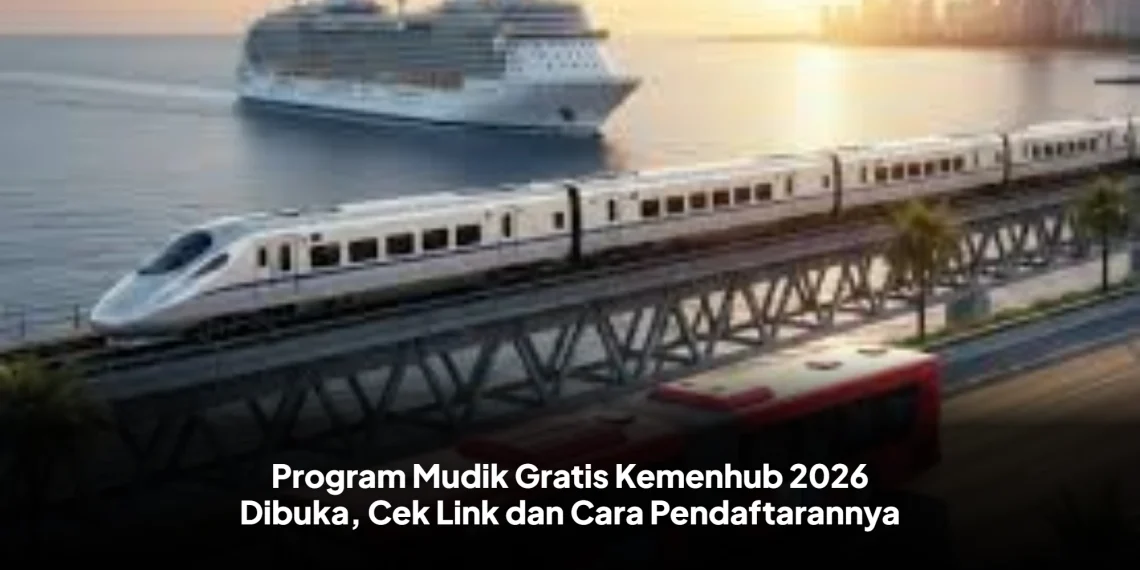 Program Mudik Gratis Kemenhub 2026 Dibuka, Cek Link dan Cara Pendaftarannya