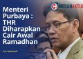 Menteri Purbaya : THR Diharapkan Cair Awal Ramadhan