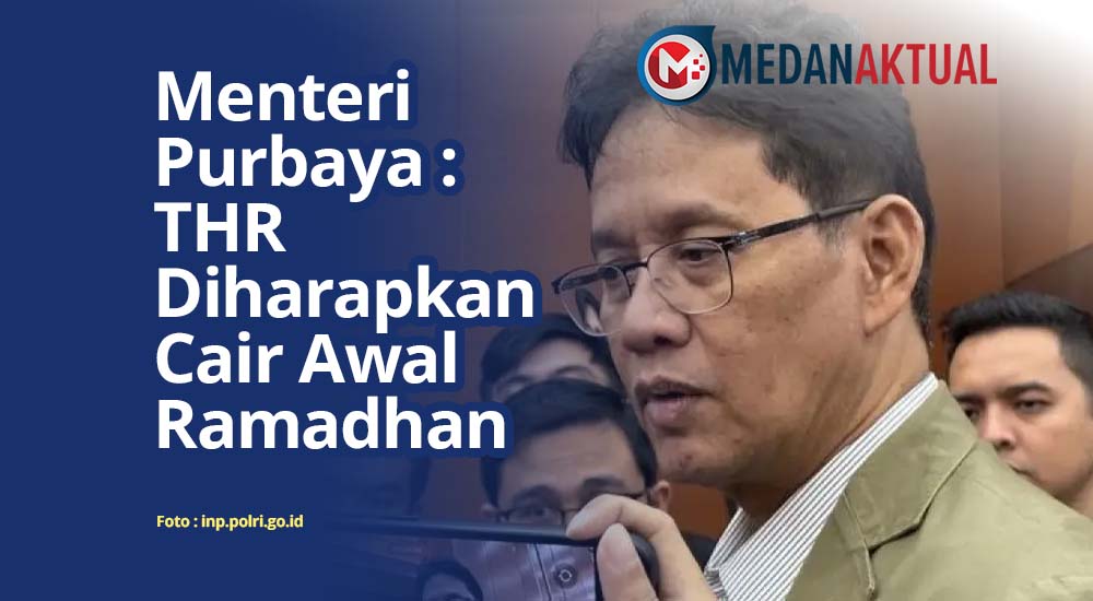 Menteri Purbaya : THR Diharapkan Cair Awal Ramadhan