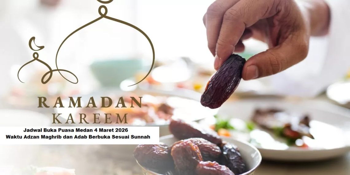 Jadwal Buka Puasa Medan 4 Maret 2026: Waktu Adzan Maghrib dan Adab Berbuka Sesuai Sunnah