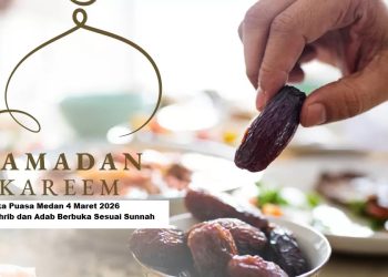 Jadwal Buka Puasa Medan 4 Maret 2026: Waktu Adzan Maghrib dan Adab Berbuka Sesuai Sunnah