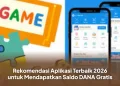 Rekomendasi Aplikasi Terbaik 2026 untuk Mendapatkan Saldo DANA Gratis