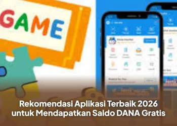 Rekomendasi Aplikasi Terbaik 2026 untuk Mendapatkan Saldo DANA Gratis