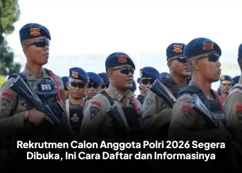 Rekrutmen Calon Anggota Polri 2026 Segera Dibuka, Ini Cara Daftar dan Informasinya