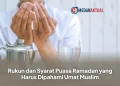 Rukun dan Syarat Puasa Ramadan yang Harus Dipahami Umat Muslim