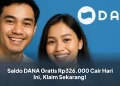 Saldo DANA Gratis Rp326.000 Cair Hari Ini, Klaim Sekarang!