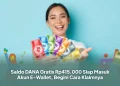 Saldo DANA Gratis Rp415.000 Siap Masuk Akun E-Wallet, Begini Cara Klaimnya