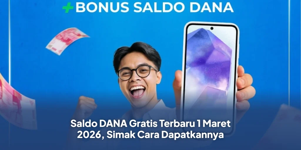 Saldo DANA Gratis Terbaru 1 Maret 2026, Simak Cara Dapatkannya