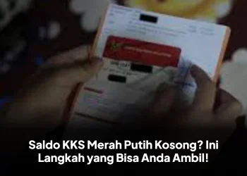 Saldo KKS Merah Putih Kosong? Ini Langkah yang Bisa Anda Ambil!