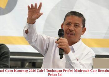 Sertifikasi Guru Kemenag 2026 Cair? Tunjangan Profesi Madrasah Cair Bertahap Mulai Pekan Ini