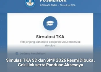 Simulasi TKA SD dan SMP 2026 Resmi Dibuka, Cek Link serta Panduan Aksesnya