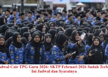 Jadwal Cair TPG Guru 2026: SKTP Februari 2026 Sudah Terbit, Ini Jadwal dan Syaratnya