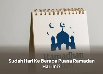 Sudah Hari Ke Berapa Puasa Ramadan Hari Ini?
