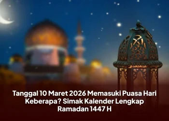 Tanggal 10 Maret 2026 Memasuki Puasa Hari Keberapa? Simak Kalender Lengkap Ramadan 1447 H