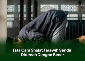 Tata Cara Shalat Tarawih Sendiri Dirumah Dengan Benar