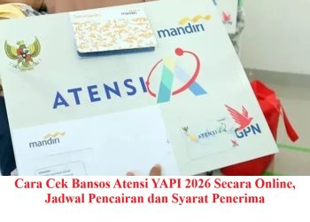 Cara Cek Bansos Atensi YAPI 2026 Secara Online, Jadwal Pencairan dan Syarat Penerima