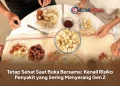 Tetap Sehat Saat Buka Bersama: Kenali Risiko Penyakit yang Sering Menyerang Gen Z