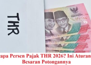 Berapa Persen Pajak THR 2026? Ini Aturan dan Besaran Potongannya