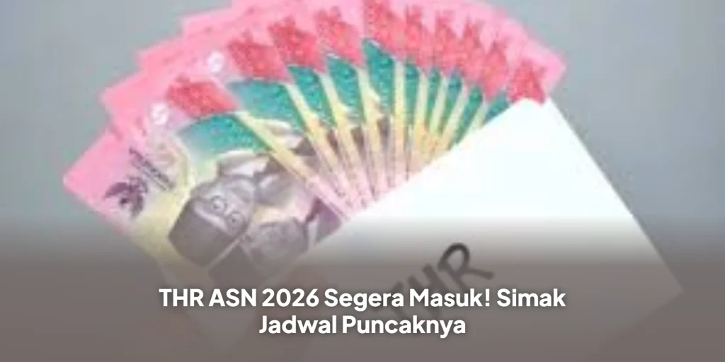 THR ASN 2026 Segera Masuk! Simak Jadwal Puncaknya