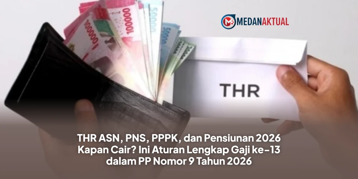 THR ASN, PNS, PPPK, dan Pensiunan 2026 Kapan Cair? Ini Aturan Lengkap Gaji ke-13 dalam PP Nomor 9 Tahun 2026