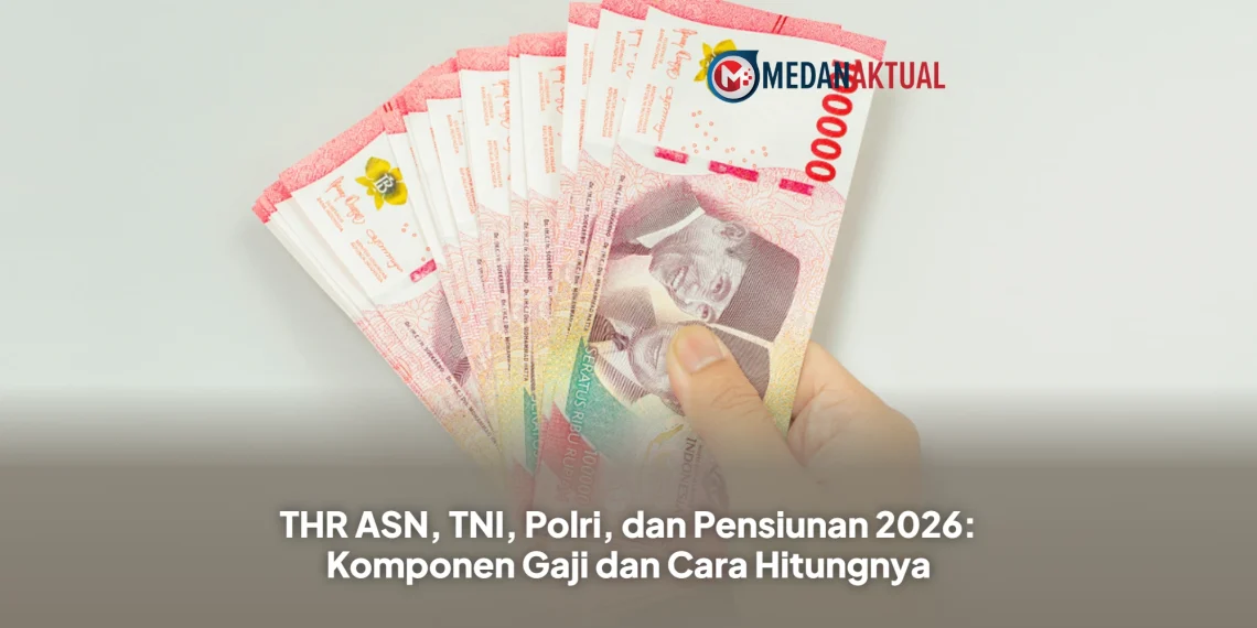 THR ASN, TNI, Polri, dan Pensiunan 2026: Komponen Gaji dan Cara Hitungnya