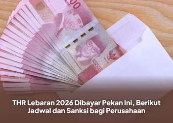 THR Lebaran 2026 Dibayar Pekan Ini, Berikut Jadwal dan Sanksi bagi Perusahaan