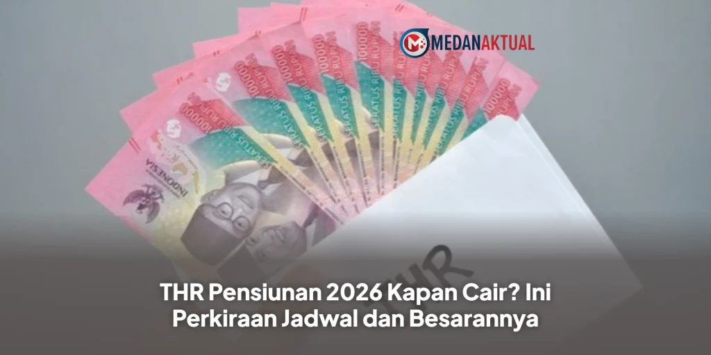 THR Pensiunan 2026 Kapan Cair? Ini Perkiraan Jadwal dan Besarannya