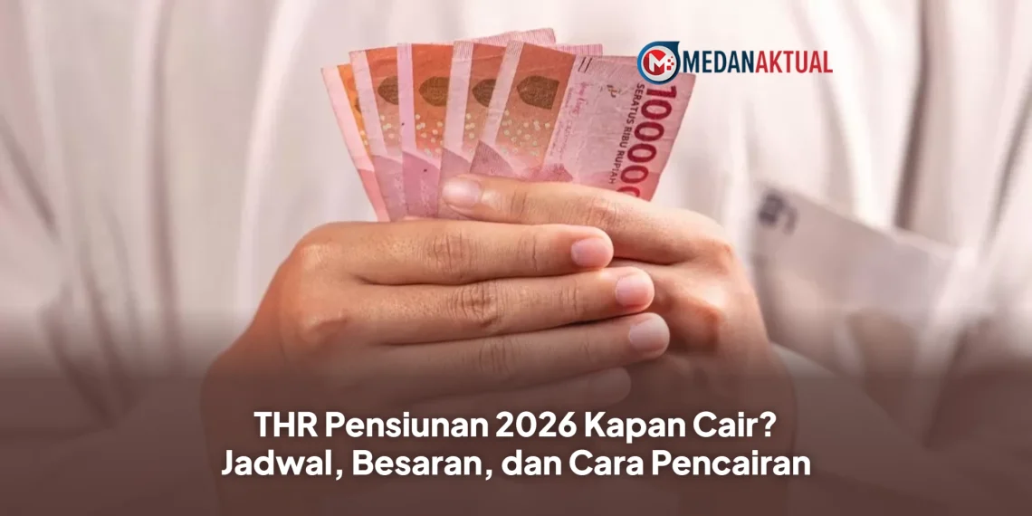 THR Pensiunan 2026 Kapan Cair? Jadwal, Besaran, dan Cara Pencairan