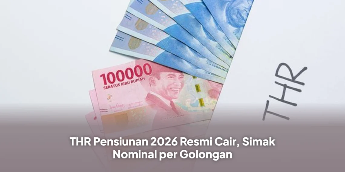 THR Pensiunan 2026 Resmi Cair, Simak Nominal per Golongan