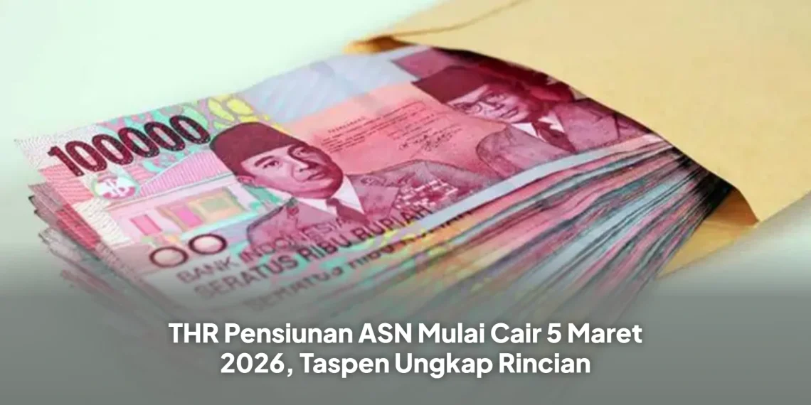 THR Pensiunan ASN Mulai Cair 5 Maret 2026, Taspen Ungkap Rincian
