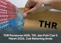 THR Pensiunan ASN, TNI, dan Polri Cair 5 Maret 2026, Cek Rekening Anda