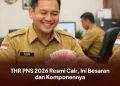 THR PNS 2026 Resmi Cair, Ini Besaran dan Komponennya