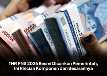 THR PNS 2026 Resmi Dicairkan Pemerintah, Ini Rincian Komponen dan Besarannya