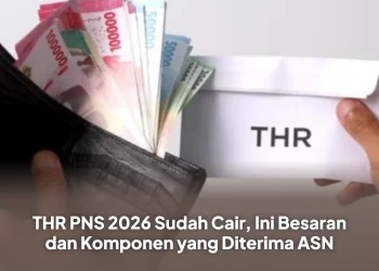 THR PNS 2026 Sudah Cair, Ini Besaran dan Komponen yang Diterima ASN