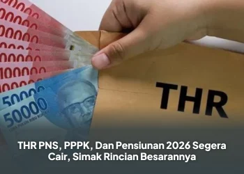 THR PNS, PPPK, Dan Pensiunan 2026 Segera Cair, Simak Rincian Besarannya