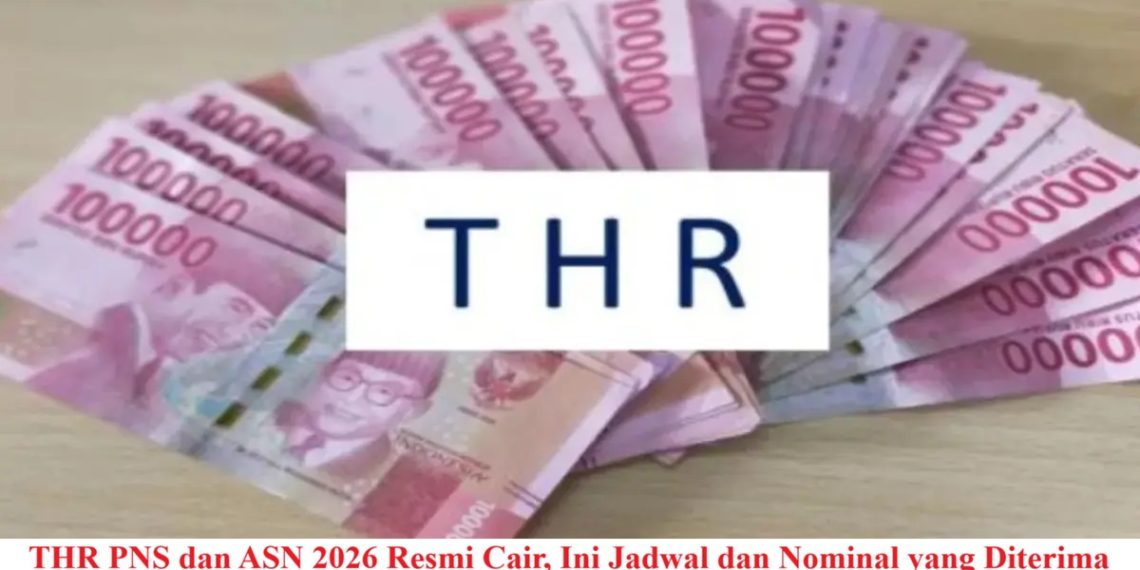 THR PNS dan ASN 2026 Resmi Cair, Ini Jadwal dan Nominal yang Diterima