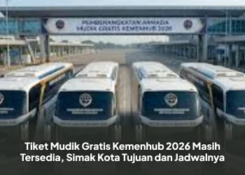 Tiket Mudik Gratis Kemenhub 2026 Masih Tersedia, Simak Kota Tujuan dan Jadwalnya