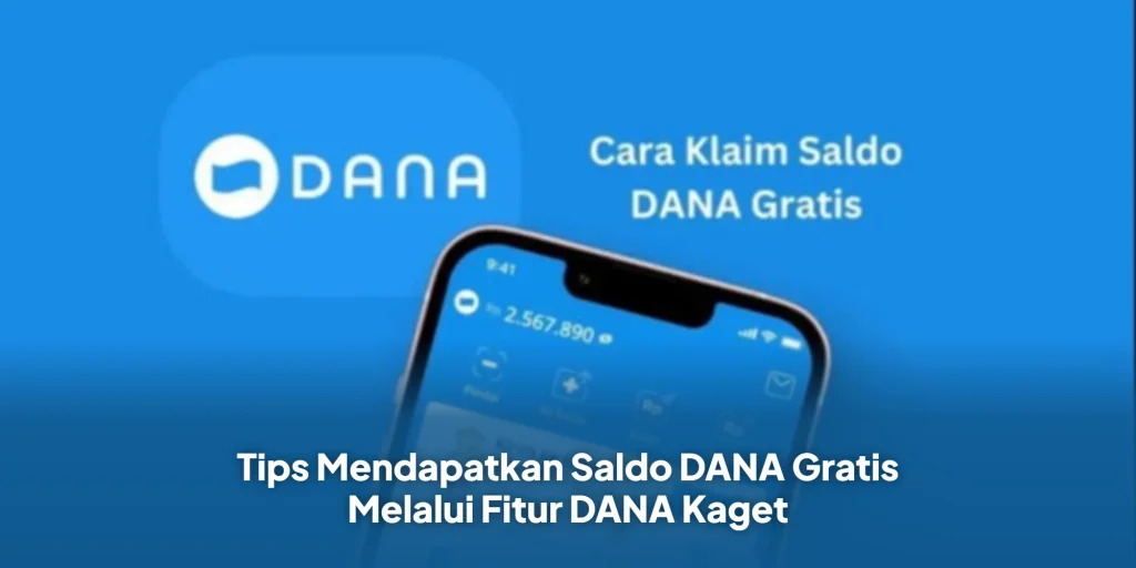 Tips Mendapatkan Saldo DANA Gratis Melalui Fitur DANA Kaget