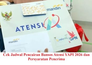Cek Jadwal Pencairan Bansos Atensi YAPI 2026 dan Persyaratan Penerima