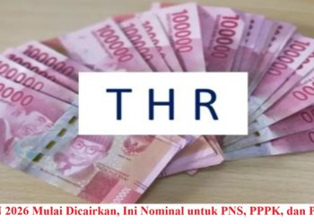 THR ASN 2026 Mulai Dicairkan, Ini Nominal untuk PNS, PPPK, dan Pensiunan