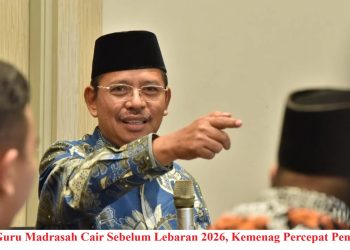 TPG Guru Madrasah Cair Sebelum Lebaran 2026, Kemenag Percepat Pencairan