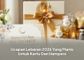 Ucapan Lebaran 2026 Yang Manis Untuk Kartu Dan Hampers