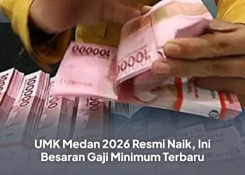 UMK Medan 2026 Resmi Naik, Ini Besaran Gaji Minimum Terbaru