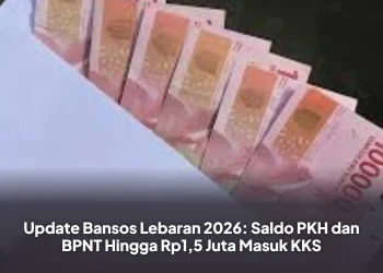 Update Bansos Lebaran 2026: Saldo PKH dan BPNT Hingga Rp1,5 Juta Masuk KKS