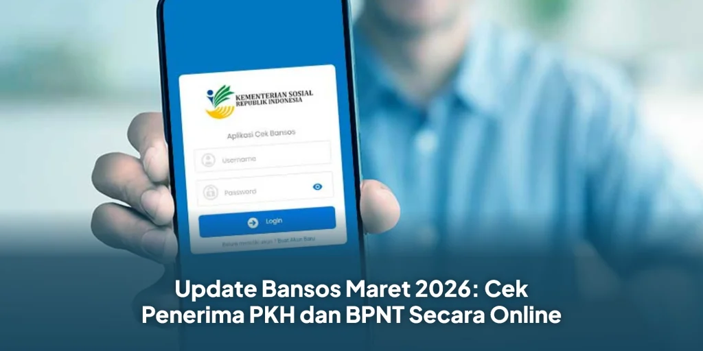 Update Bansos Maret 2026: Cek Penerima PKH dan BPNT Secara Online