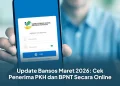 Update Bansos Maret 2026: Cek Penerima PKH dan BPNT Secara Online