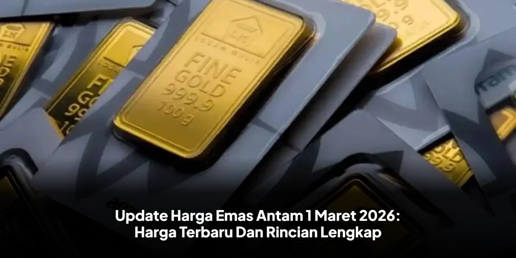 Update Harga Emas Antam 1 Maret 2026: Harga Terbaru Dan Rincian Lengkap